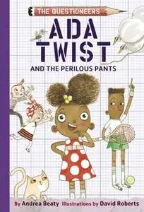 «Ada Twist and the Perilous Pants» by Andrea Beaty