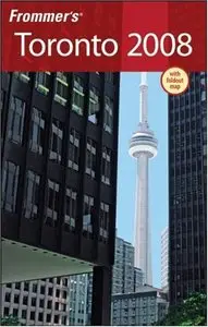 Frommer's Toronto 2008 (Frommer's Complete Guides) [Repost]