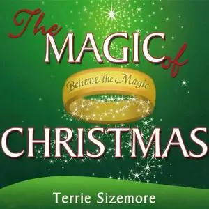 «The Magic of Christmas» by Terrie Sizemore