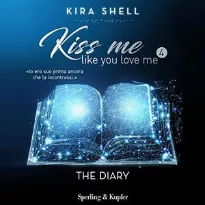 «The diary꞉ Kiss me like you love me 4» by Kira Shell