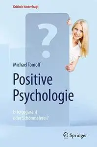 Positive Psychologie - Erfolgsgarant oder Schönmalerei? (Repost)