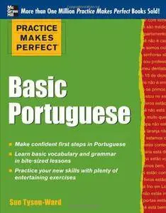 Practice Makes Perfect Basic Portuguese: With 190 Exercises (repost)