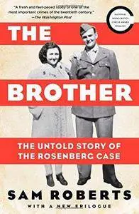 The brother : the untold story of the Rosenberg case : with a new epilogue