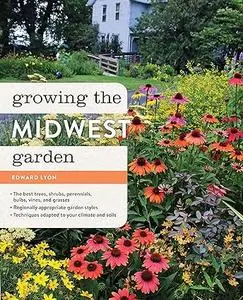 Growing the Midwest Garden: Regional Ornamental Gardening (Repost)