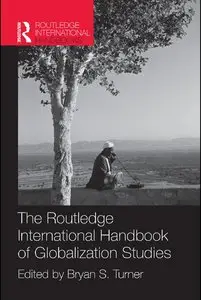The Routledge International Handbook of Globalization Studies