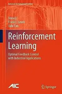 Reinforcement Learning: Optimal Feedback Control with Industrial Applications