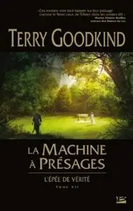 L’Épée de Vérité , La Machine à présages – Terry Goodkind