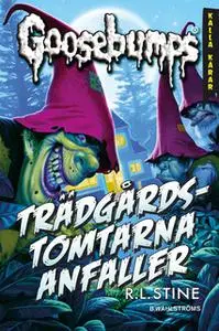 «Trädgårdstomtarna anfaller» by R.L. Stine