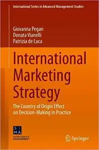 International Marketing Strategy: The Country of Origin Effect on Decision-Making in Practice