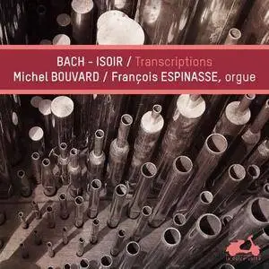 Michel Bouvard & Francois Espinasse - Bach - Isoir: Transcriptions (2016)