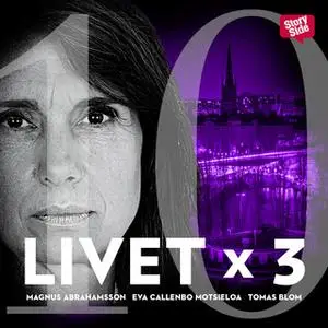 «Livet x 3 - säsong 1 del 10» by Tomas Blom,Magnus Abrahamsson,Eva Callenbo Motsieloa