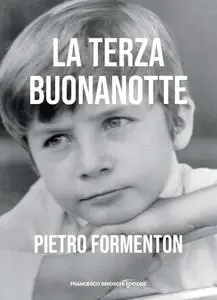 Pietro Formenton - La terza buonanotte