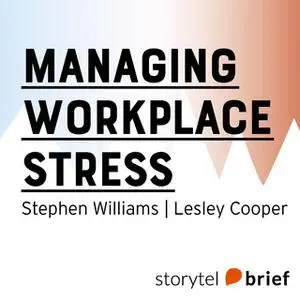 «Managing Workplace Stress» by Stephen Williams