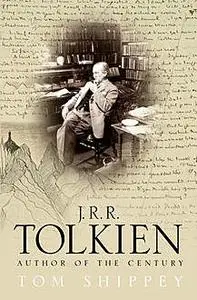 «J. R. R. Tolkien: Author of the Century» by Tom Shippey