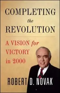 «Completing the Revolution» by Robert D. Novak