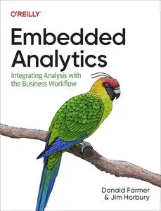 Embedded Analytics: Integrating Analysis with the Business Workflow