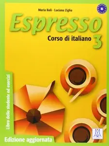 Espresso 3. Corso di italiano. Libro dello studente ed esercizi. Con CD Audio