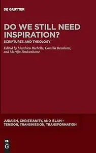 Do We Still Need Inspiration?: Scriptures and Theology