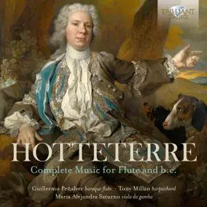 Tony Millán, María Alejandra Saturno & Guillermo Penalver - Hotteterre: Complete Music for Flute and b.c. (2018)