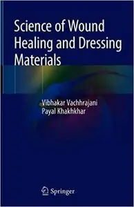 Science of Wound Healing and Dressing Materials