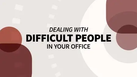 Dealing with Difficult People in Your Office (Video Audio)