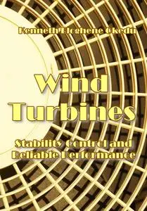 "Wind Turbines: Stability Control and Reliable Performance" ed. by Kenneth Eloghene Okedu