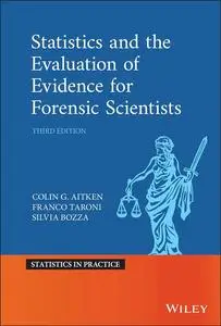 Statistics and the Evaluation of Evidence for Forensic Scientists (Statistics in Practice)