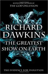 The Greatest Show on Earth: The Evidence for Evolution 1st Edition