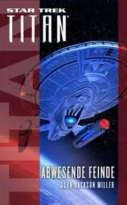 «Star Trek Titan: Abwesende Feinde» by John Jackson Miller