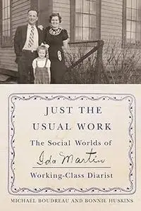 Just the Usual Work: The Social Worlds of Ida Martin, Working-Class Diarist