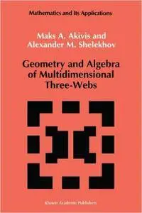 Geometry and Algebra of Multidimensional Three-Webs