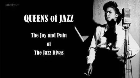 BBC - Queens of Jazz: The Joy and Pain of the Jazz Divas (2013)