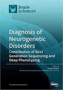 Diagnosis of Neurogenetic Disorders: Contribution of Next Generation Sequencing and Deep Phenotyping