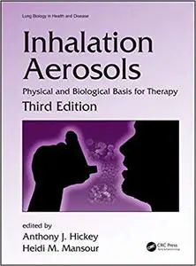 Inhalation Aerosols: Physical and Biological Basis for Therapy, Third Edition