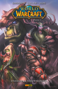 World of Warcraft - Tome 1 - Étranger en Terre Étrangère