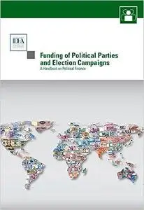 Funding of Political Parties and Election Campaigns: A Handbook on Political Finance