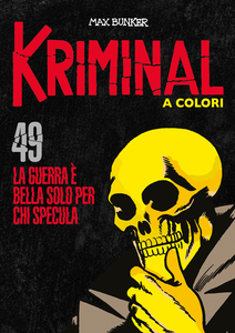 Kriminal A Colori - Volume 49 - La Guerra è Bella Solo Per Chi Specula