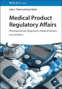 Medical Product Regulatory Affairs: Pharmaceuticals, Diagnostics, Medical Devices
