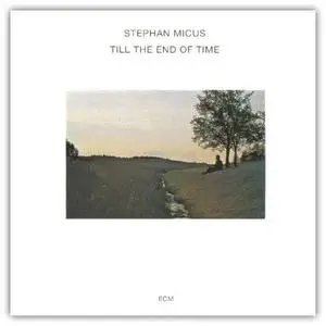 Stephan Micus: Till The End Of Time