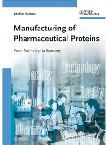Manufacturing of Pharmaceutical Proteins: From Technology to Economy [Repost]