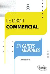 Mathilde Caron, "Le droit commercial en cartes mentales"