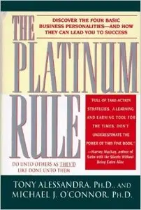 The Platinum Rule: Discover the Four Basic Business Personalities (Repost)