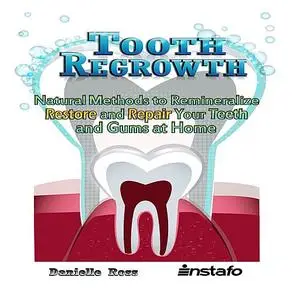 «Tooth Regrowth» by Instafo, Danielle Ross