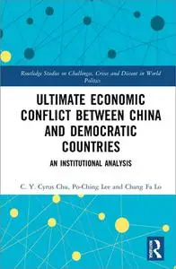 Ultimate Economic Conflict Between China and Democratic Countries: An Institutional Analysis