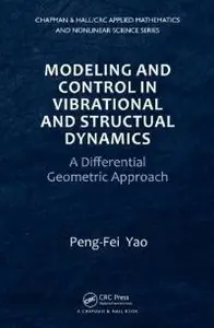 Modeling and Control in Vibrational and Structural Dynamics: A Differential Geometric Approach (repost)