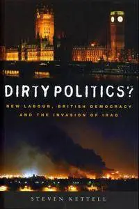 Dirty Politics?: New Labour, British Democracy and the War in Iraq(Repost)