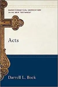 Acts (Baker Exegetical Commentary on the New Testament) (Repost)