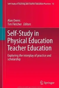 Self-Study in Physical Education Teacher Education: Exploring the interplay of practice and scholarship