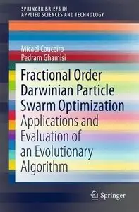 Fractional Order Darwinian Particle Swarm Optimization: Applications and Evaluation of an Evolutionary Algorithm (Repost)