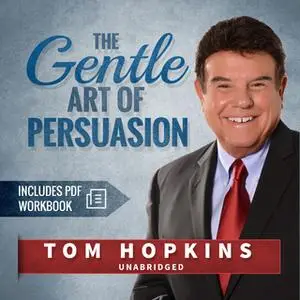 «The Gentle Art of Persuasion» by Tom Hopkins